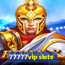 77777vip slots